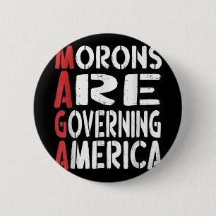 Morons Are Governing America Funny Tee _1  2 Inch Round Button