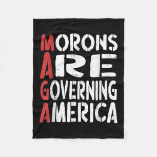 Morons Are Governing America Funny Tee _1 Fleece Blanket