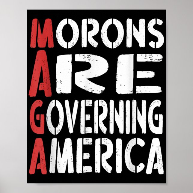 Morons Are Governing America Funny Tee _1  Poster (Front)