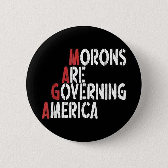 Morons Are Governing America Funny Tee  2 Inch Round Button (Front)