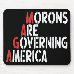 Morons Are Governing America Funny Tee  Mouse Pad