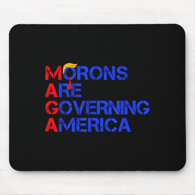 Morons Are Governing America Funny Trump 2024 _2  Mouse Pad (Front)