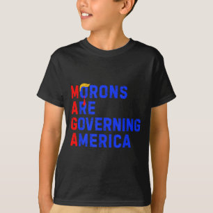 Morons Are Governing America Funny Trump 2024 _4  T-Shirt