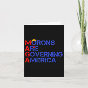 Morons Are Governing America Funny Trump 2024 Card