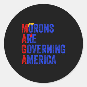 Morons Are Governing America Funny Trump 2024 Classic Round Sticker