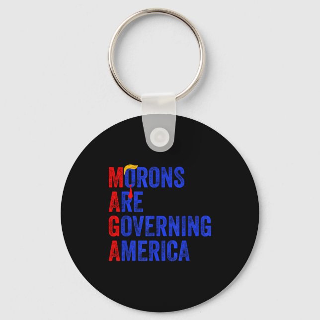 Morons Are Governing America Funny Trump 2024  Keychain (Front)