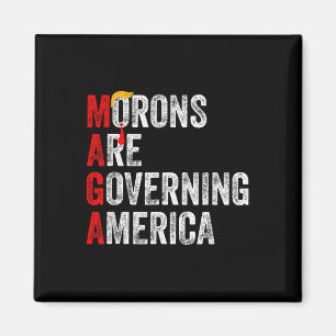 Morons Are Governing America Funny Trump 2024  Magnet