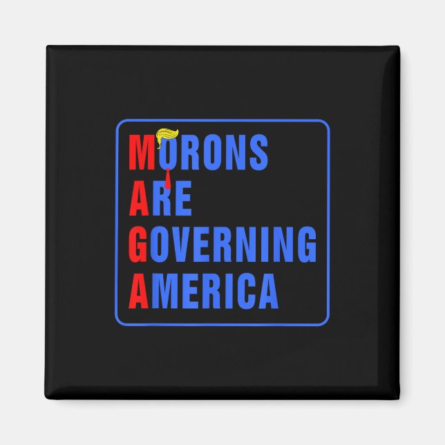 Morons Are Governing America Funny Trump 2024  Magnet (Front)