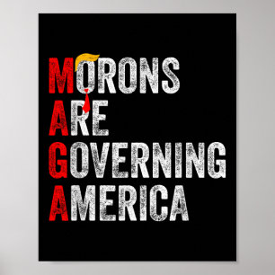 Morons Are Governing America Funny Trump 2024  Poster