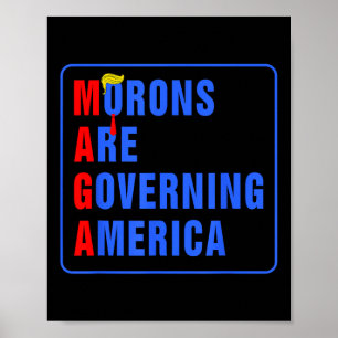 Morons Are Governing America Funny Trump 2024 Poster