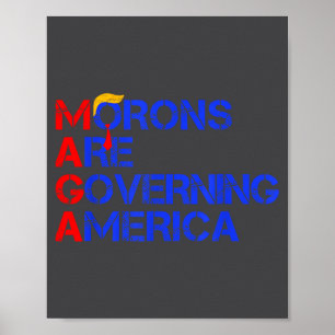 Morons Are Governing America Funny Trump 2024  Poster