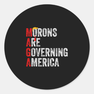 Morons Are Governing America Funny Trump Classic Round Sticker