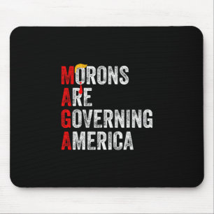 Morons Are Governing America Funny Trump Mouse Pad