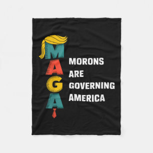 Morons Are Governing America Trump Funny _1 Fleece Blanket