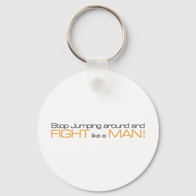 MORPG Stop Jumping Around and Fight Like a Man Keychain (Front)