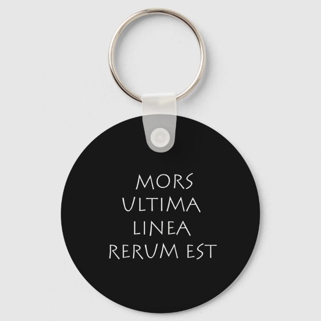 Mors ultima linea rerum est keychain (Front)
