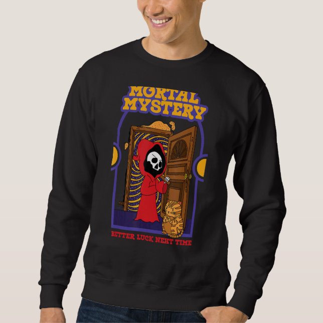 Mortal Mystery  Better Luck Next Time   Cat Sweatshirt (Front)
