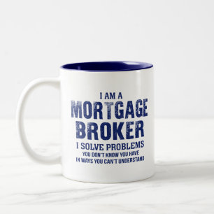 Mortgage Broker I Solve Problems Two-Tone Coffee Mug