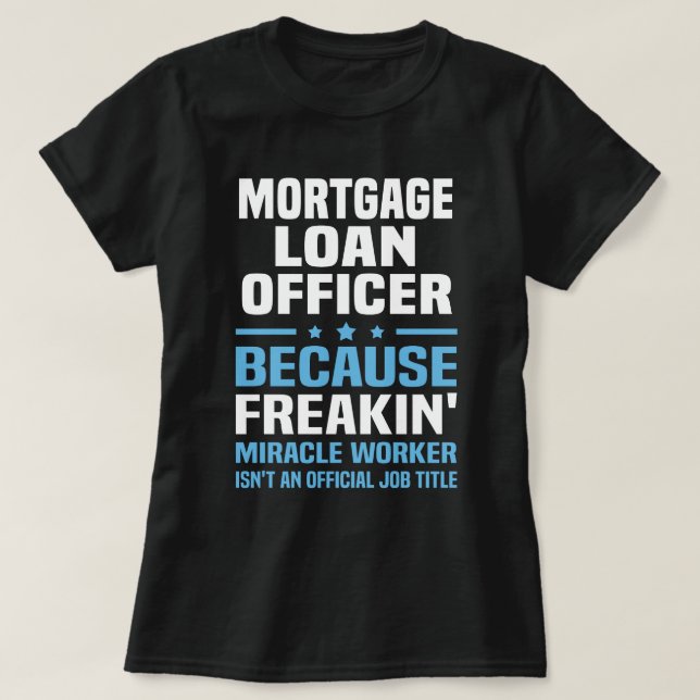 Mortgage Loan Officer T-Shirt (Design Front)