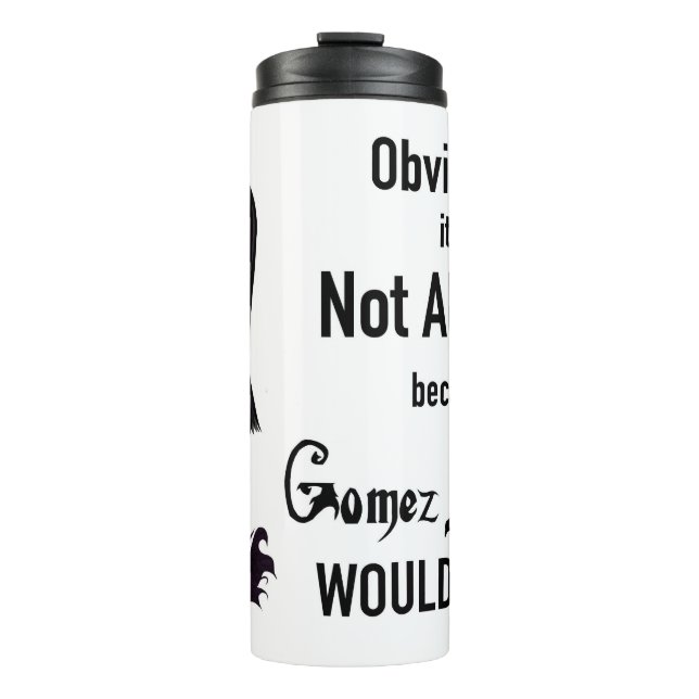 Morticia Not All Men  Thermal Tumbler (Front)