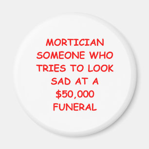 MORTician Magnet