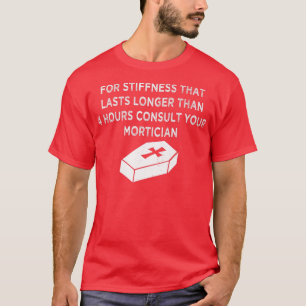 Mortuary Science - Embalmer Funeral Director Funny T-Shirt
