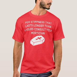 Mortuary Science - Embalmer Funeral Director Funny T-Shirt