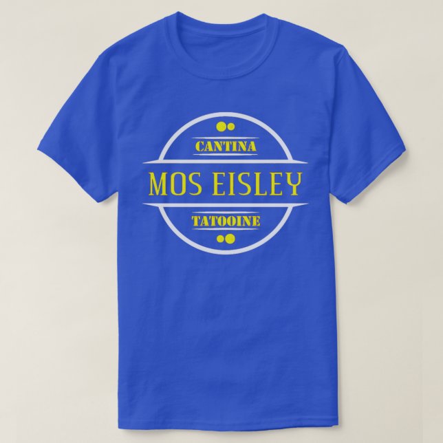 Mos Eisley cantina tatooine  T-Shirt (Design Front)