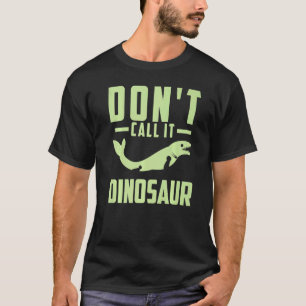 Mosasaurus Prehistoric Dont Call It Dinosaur 1 T-Shirt