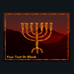 Moshe's Menorah Poster<br><div class="desc">A depiction of the seven-branched menorah (candelabra) made by the Israelites after the Exodus from Egypt. Customizie by adding your own text. In the Torah Moshe Rabbenu is told, "You shall make a Menorah of pure gold, beaten out, shall the Menorah be made, its base, its branch, its goblets, its...</div>