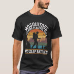 Mosquitoes Peaceful Hikes Slap Battles Hiking Outd T-Shirt<br><div class="desc">Mosquitoes Peaceful Hikes Slap Battles Hiking Outdoor</div>