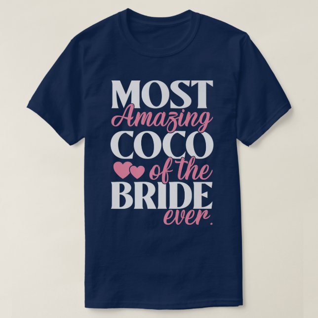 Most Amazing Coco of the Bride Wedding  T-Shirt (Design Front)