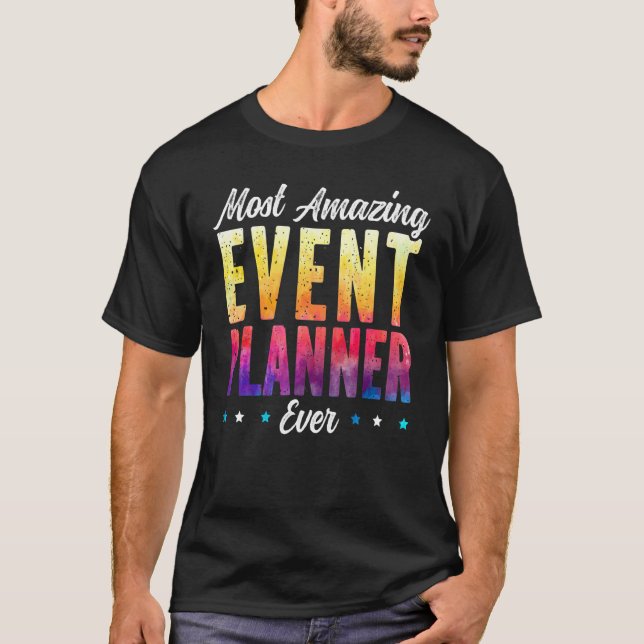 Most Amazing Event Planner Ever Job Event Planning T-Shirt (Front)