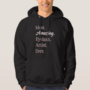 Most Amazing Eyelash Artist 1 Hoodie