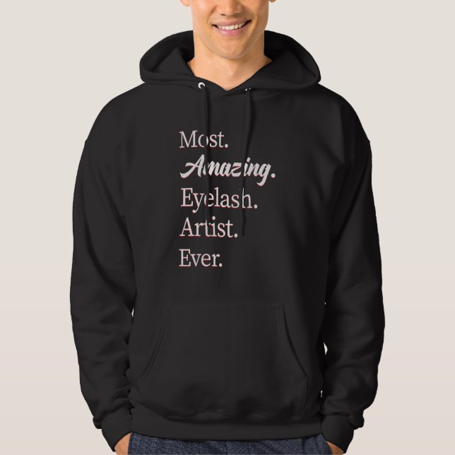 Most Amazing Eyelash Artist 1 Hoodie (Front)