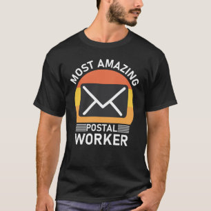 Most Amazing Postal Worker T-Shirt