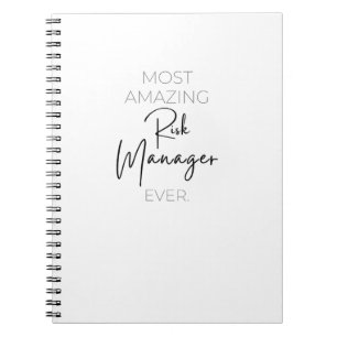 Most Amazing Risk Manager Ever T-Shirt Notebook