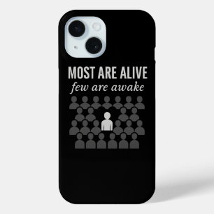 Most Are Alive. Few Are Awake – Thought-Provoking iPhone 15 Case