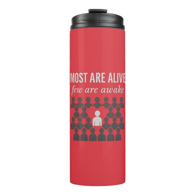 Most Are Alive. Few Are Awake – Thought-Provoking  Thermal Tumbler (Front)