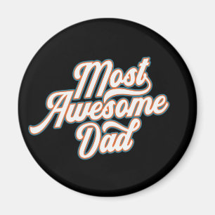 Most Awesome Dad Father's Day Magnet