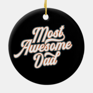 Most Awesome Dad Father's Day   Ornament