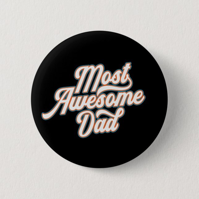 Most Awesome Dad Father's Day | Pin Button (Front)