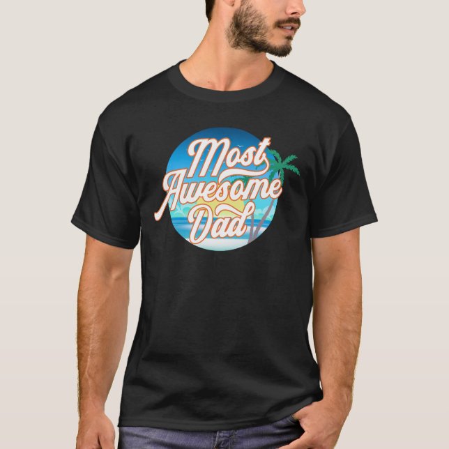 Most Awesome Dad Father's Day | Shirt (Front)