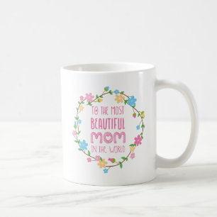 Most Beautiful Mom in the World Pink Coffee Mug