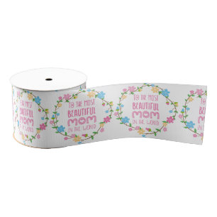 Most Beautiful Mom in the World Pink Grosgrain Ribbon