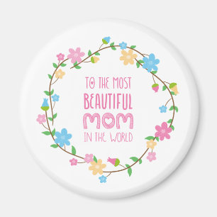 Most Beautiful Mom Mother's Day   Magnet