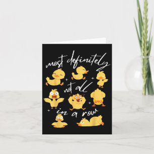 Most Definitely Not All In A Row Funny Duck Mental Card