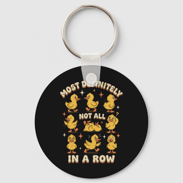 Most Definitely Not All In A Row Funny Duck Mental Keychain (Front)