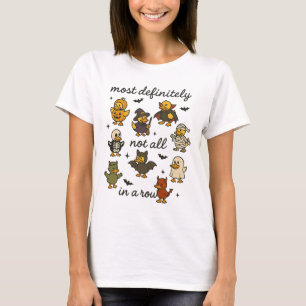 Most Definitely Not All In A Row Funny Halloween D T-Shirt