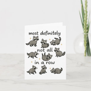 Most Definitely Not All In A Row Funny Raccoon Men Card